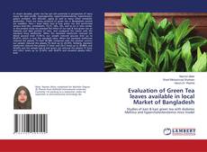 Buchcover von Evaluation of Green Tea leaves available in local Market of Bangladesh