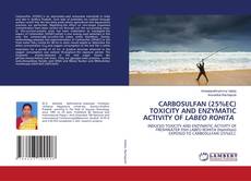 Buchcover von CARBOSULFAN (25%EC) TOXICITY AND ENZYMATIC ACTIVITY OF LABEO ROHITA