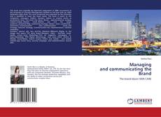 Copertina di Managing and communicating the Brand