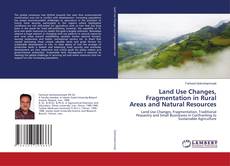 Copertina di Land Use Changes, Fragmentation in Rural Areas and Natural Resources