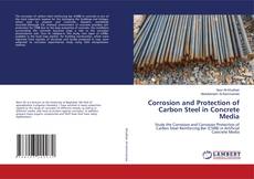 Copertina di Corrosion and Protection of Carbon Steel in Concrete Media