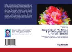 Buchcover von Degradation of Rhodamine B Dye Using Transition Metal Nanoparticles