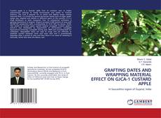 Buchcover von GRAFTING DATES AND WRAPPING MATERIAL EFFECT ON GJCA-1 CUSTARD APPLE
