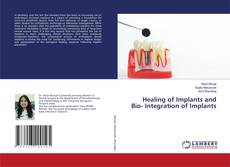 Buchcover von Healing of Implants and Bio- Integration of Implants