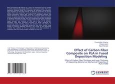 Copertina di Effect of Carbon Fiber Composite on PLA in Fused Deposition Modeling