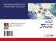Buchcover von Trauma Induced Coagulopathy and Its Outcomes