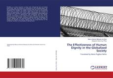 Bookcover of The Effectiveness of Human Dignity in the Globalized Society