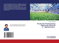 Buchcover von Producers Participatory Approach towards e - Agribusiness