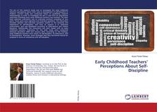 Copertina di Early Childhood Teachers‘ Perceptions About Self-Discipline
