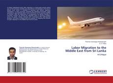 Copertina di Labor Migration to the Middle East from Sri Lanka