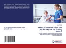 Copertina di Manual hyperinflation and Suctioning OR Suctioning alone ?