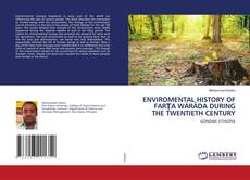 Buchcover von ENVIROMENTAL HISTORY OF FARŢA WÄRÄDA DURING THE TWENTIETH CENTURY