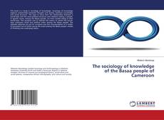 Buchcover von The sociology of knowledge of the Basaa people of Cameroon
