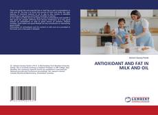 Buchcover von ANTIOXIDANT AND FAT IN MILK AND OIL