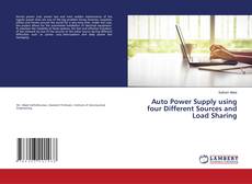 Copertina di Auto Power Supply using four Different Sources and Load Sharing