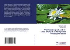 Buchcover von Pharmacological and In-silico analysis of Nymphaea Pubescens leaves