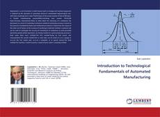 Copertina di Introduction to Technological Fundamentals of Automated Manufacturing