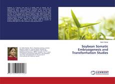 Soybean Somatic Embryogenesis and Transformation Studies kitap kapağı