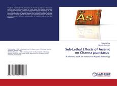 Buchcover von Sub-Lethal Effects of Arsenic on Channa punctatus