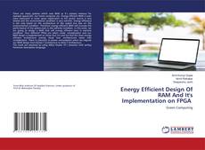 Buchcover von Energy Efficient Design Of RAM And It's Implementation on FPGA