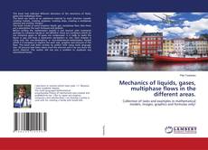 Copertina di Mechanics of liquids, gases, multiphase flows in the different areas.