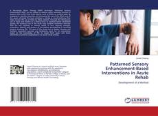 Copertina di Patterned Sensory Enhancement-Based Interventions in Acute Rehab