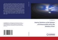 Buchcover von Interior Solutions to the Solution of Schwarzschild and to the Solution of Kerr