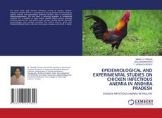 Copertina di EPIDEMIOLOGICAL AND EXPERIMENTAL STUDIES ON CHICKEN INFECTIOUS ANEMIA IN ANDHRA PRADESH