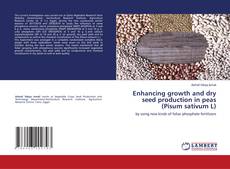 Copertina di Enhancing growth and dry seed production in peas (Pisum sativum L)
