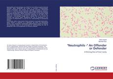 Buchcover von "Neutrophils -" An Offender or Defender