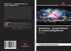 Antoninus - Joseph Reicha is a great polyphonist的封面