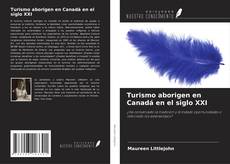 Bookcover of Turismo aborigen en Canadá en el siglo XXI