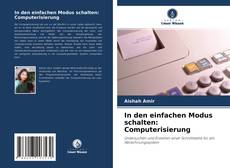 Bookcover of In den einfachen Modus schalten: Computerisierung