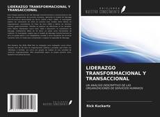 LIDERAZGO TRANSFORMACIONAL Y TRANSACCIONAL kitap kapağı