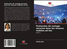 Bookcover of Protocoles de routage sécurisé dans les réseaux mobiles ad hoc