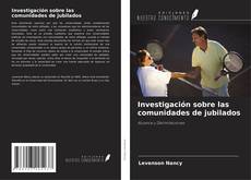 Bookcover of Investigación sobre las comunidades de jubilados