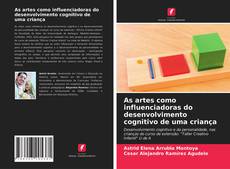 Buchcover von As artes como influenciadoras do desenvolvimento cognitivo de uma criança