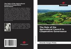 The Role of the Agricultural Council in Cooperative Governance的封面