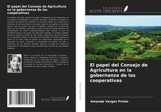 Bookcover of El papel del Consejo de Agricultura en la gobernanza de las cooperativas