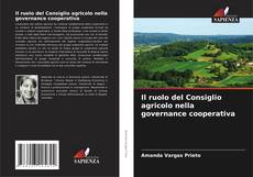 Couverture de Il ruolo del Consiglio agricolo nella governance cooperativa