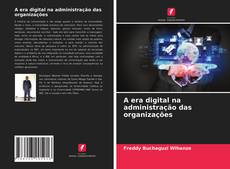 Bookcover of A era digital na administração das organizações