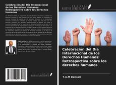 Обложка Celebración del Día Internacional de los Derechos Humanos: Retrospectiva sobre los derechos humanos