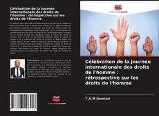 Buchcover von Célébration de la Journée internationale des droits de l'homme : rétrospective sur les droits de l'homme