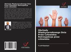 Bookcover of Obchody Międzynarodowego Dnia Praw Człowieka: Retrospekcja praw człowieka