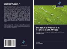 Bookcover of Stedelijke vrouwen in neokoloniaal Afrika: