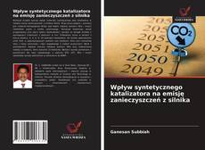 Bookcover of Wpływ syntetycznego katalizatora na emisję zanieczyszczeń z silnika