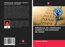 Bookcover of Influência do catalisador sintético nas emissões do motor