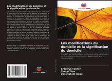 Borítókép a  Les modifications du domicile et la signification du domicile - hoz