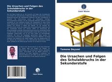 Bookcover of Die Ursachen und Folgen des Schulabbruchs in der Sekundarstufe