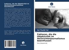 Faktoren, die die Objektivität im Nachrichtenjournalismus beeinflussen的封面